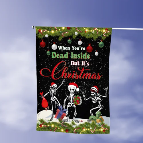 Skeleton Merry Christmas Flag, When You're Dead Inside But It's Christmas Flag VVL YYX EEZ