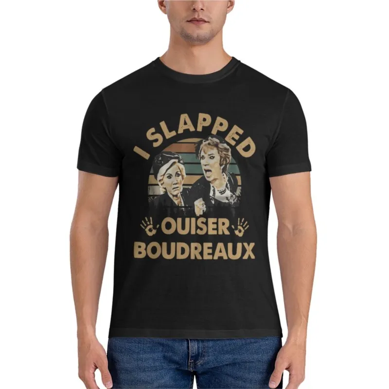 men t-shirt Vintage I slapped ouiser boudreaux Classic T-Shirt t shirts for men pack shirts summer male tee-shirt