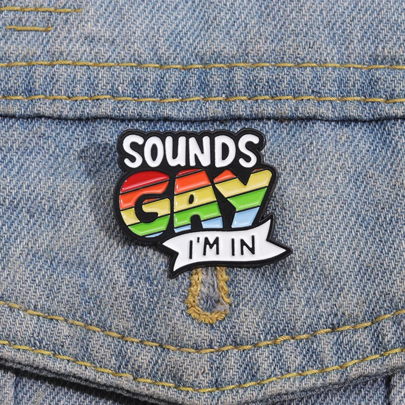 LGBT Pines Lapel Badges Punk Funny Jewelry Gift for Lover Friends Sounds Gay I AM IN Enamel  Brooch Custom Rainbow