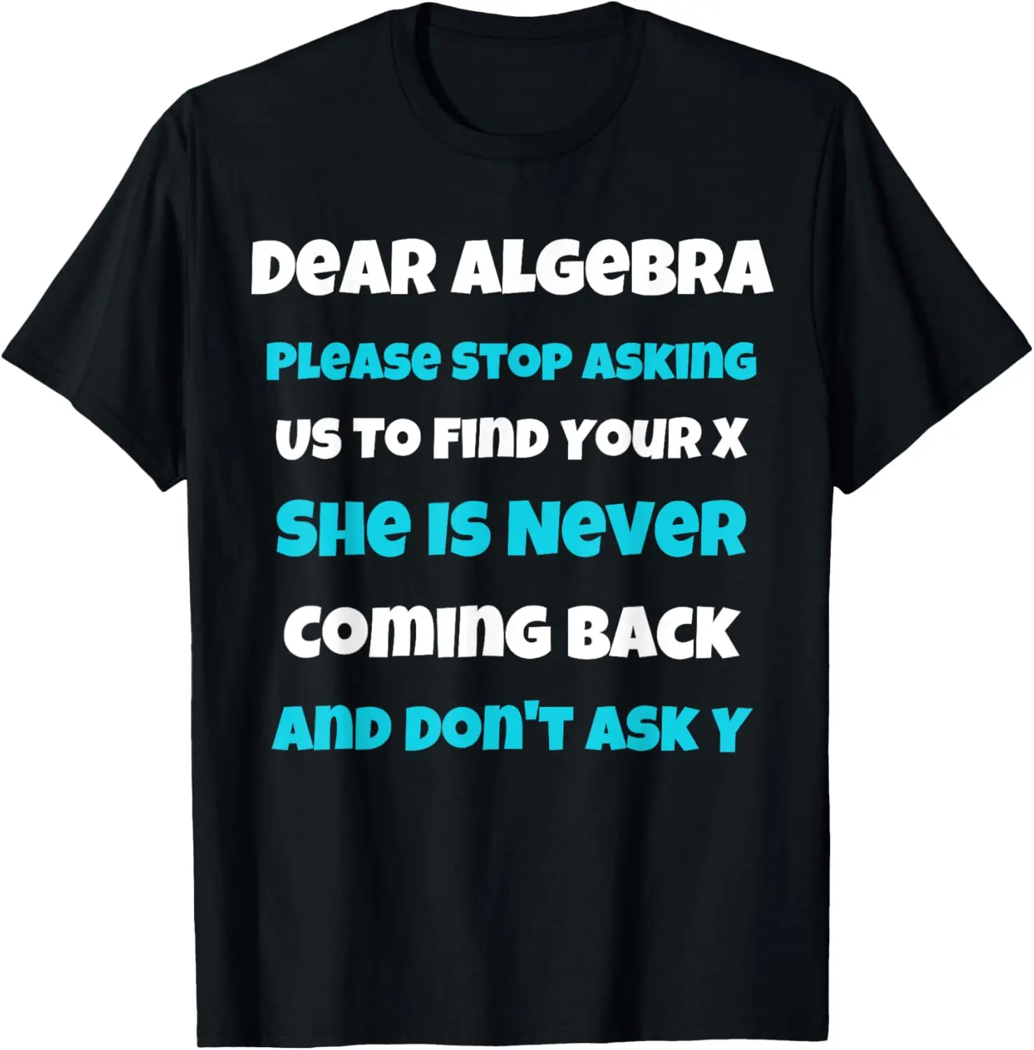 

Dear Algebra funny sarcastic school saying for teen T-Shirt