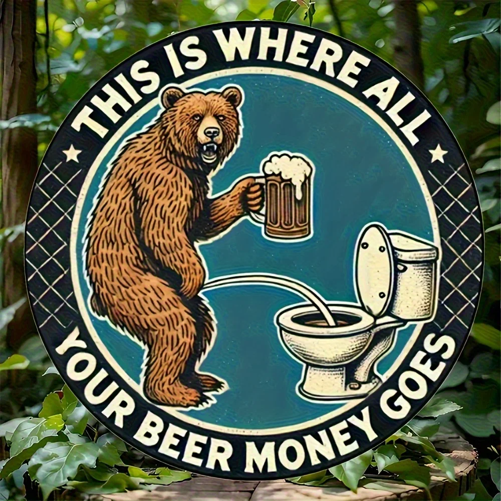 

2D Flat, Vintage 8-Inch Round Artificial Wood Hanging Sign - "This is All Your Beer Money Spent Here" with Brown Bear & Toilet