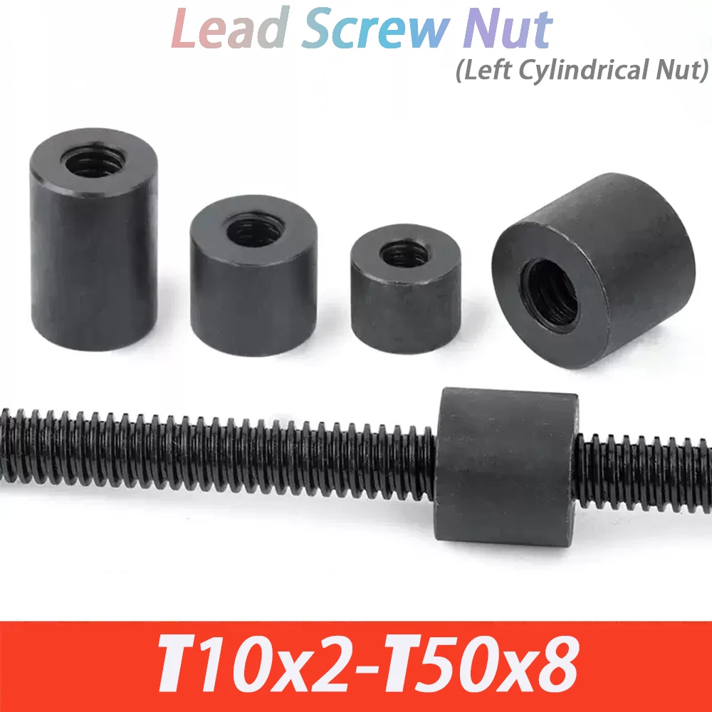 1Pcs T8 T10 T12 T14 T16 T18 T20 T22 T25 T28 T30 T32 T36-T50 Lead Screw Left Cylindrical nut Trapezoidal Lead Screw Nuts For CNC