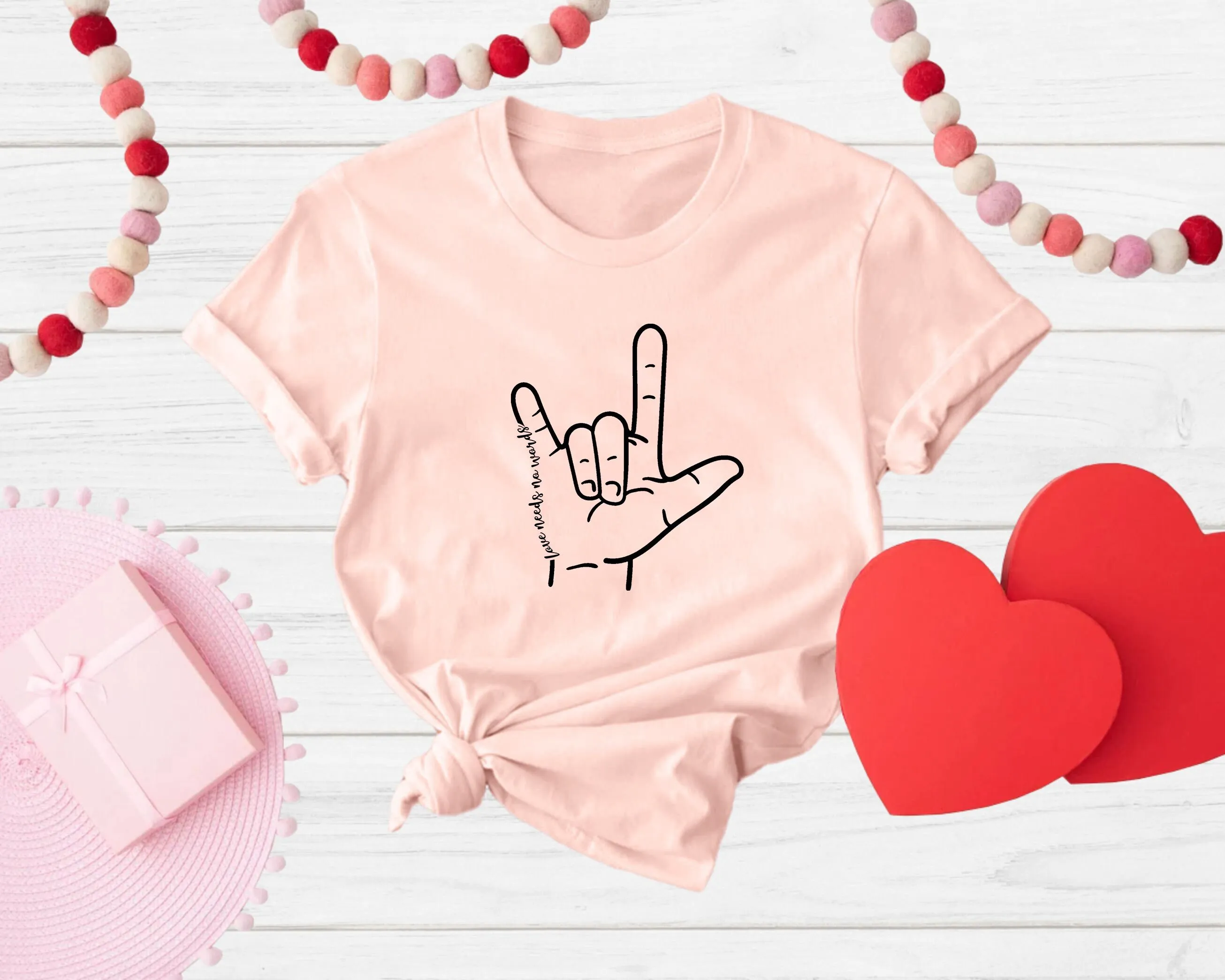 Love Needs No Words T Shirt Hand Sign ASL s Language Valentines Day For Wife