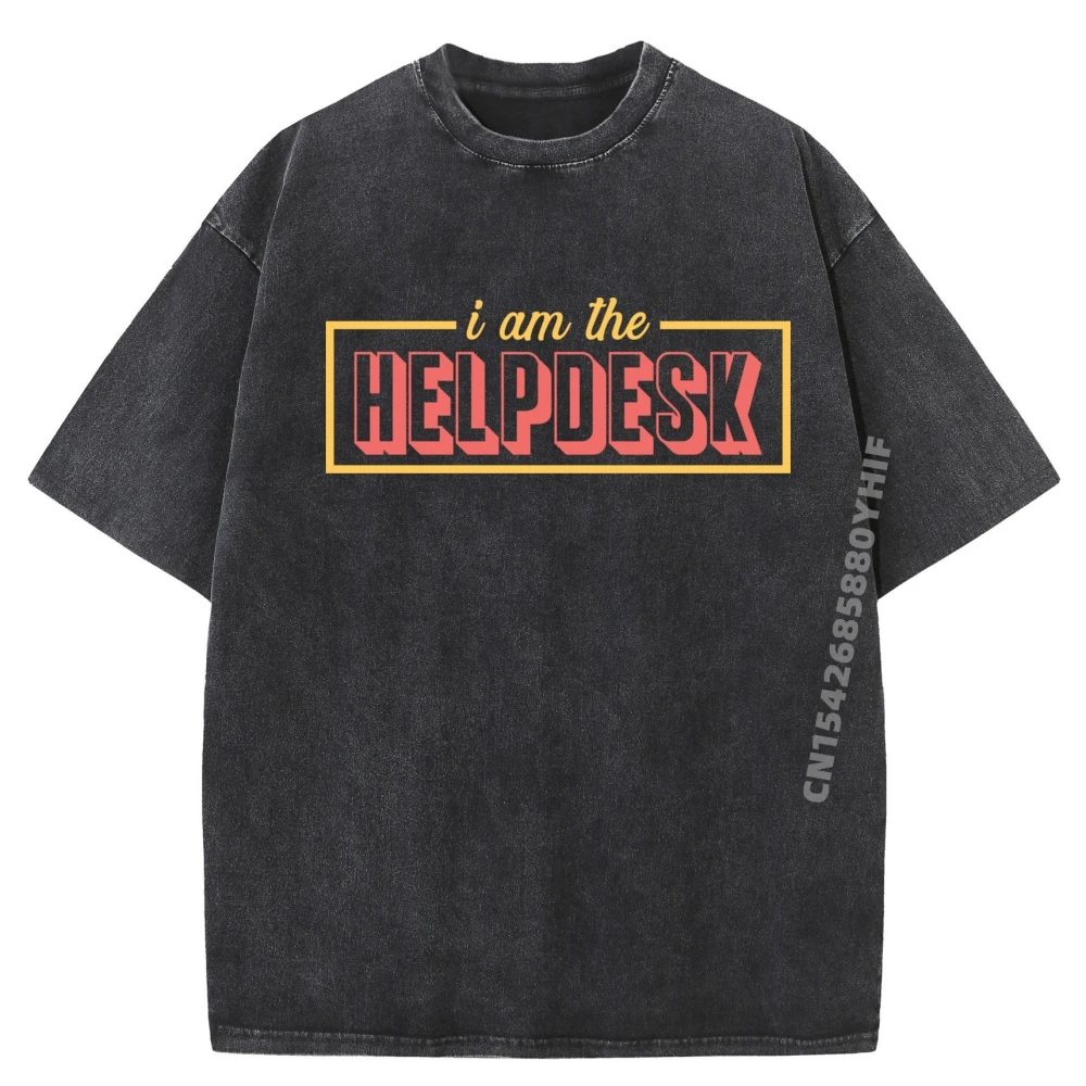 

Technical Support I Am The Helpdesk Computer Techs Graphic T Shirts Men Oversized Youth Washed Camisas De Hombre T-shirt