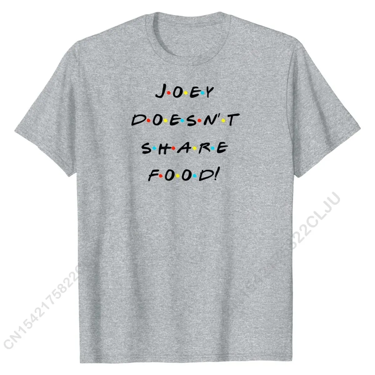 Joey Doesn't Share Food! Funny Quote T-Shirt Top T-shirts Tops Shirt Discount Cotton Group Fitness Tight Men