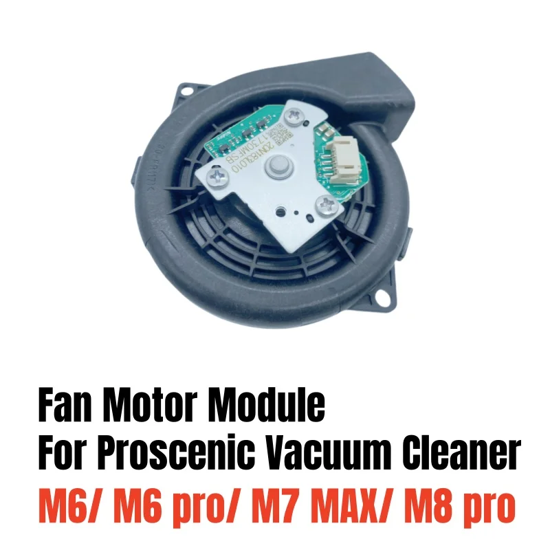 

Original Fan Motor Module for Proscenic M6 LDS/ M6 pro/ M7 MAX/ M8 pro Vacuum Cleaner Parts Accessories