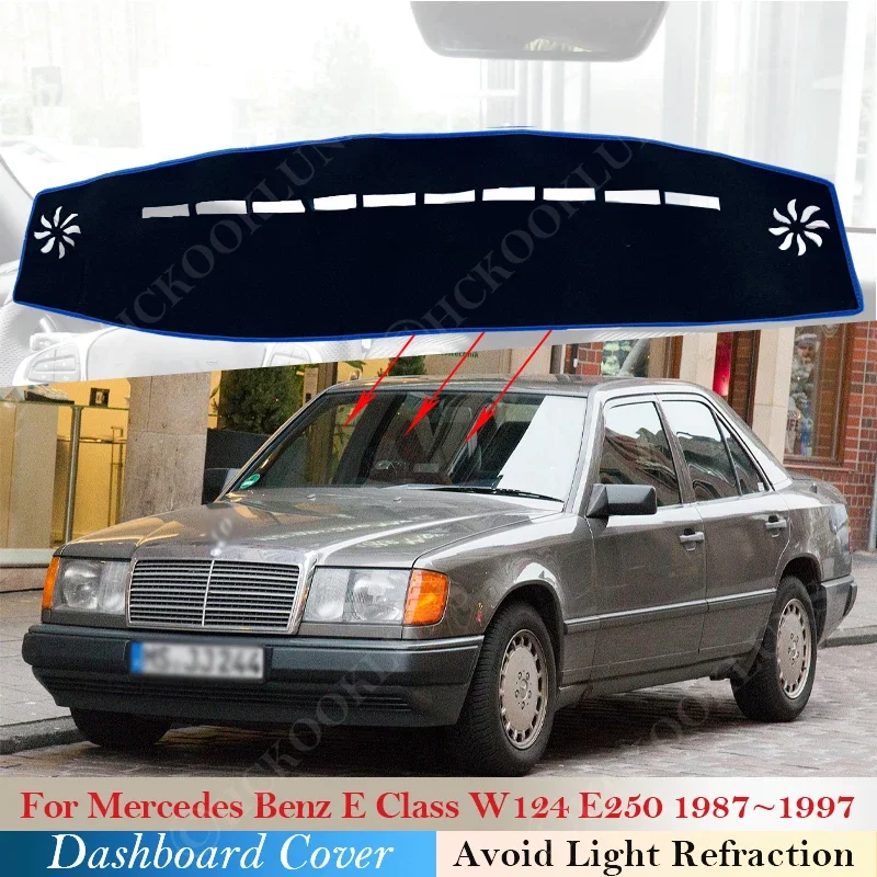 Dashboard Cover Pad for Mercedes Benz E Class W124 E 250 420 200 300 1987~ 1997 Accessories Liner Anti-Slip Mat Sunshade Dashmat