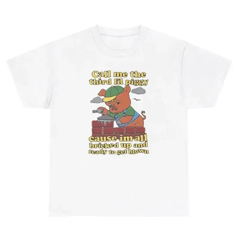 Call Me The Third Lil Piggy Cause I m Bricked Up T Shirt Funny Parody Humor Tee