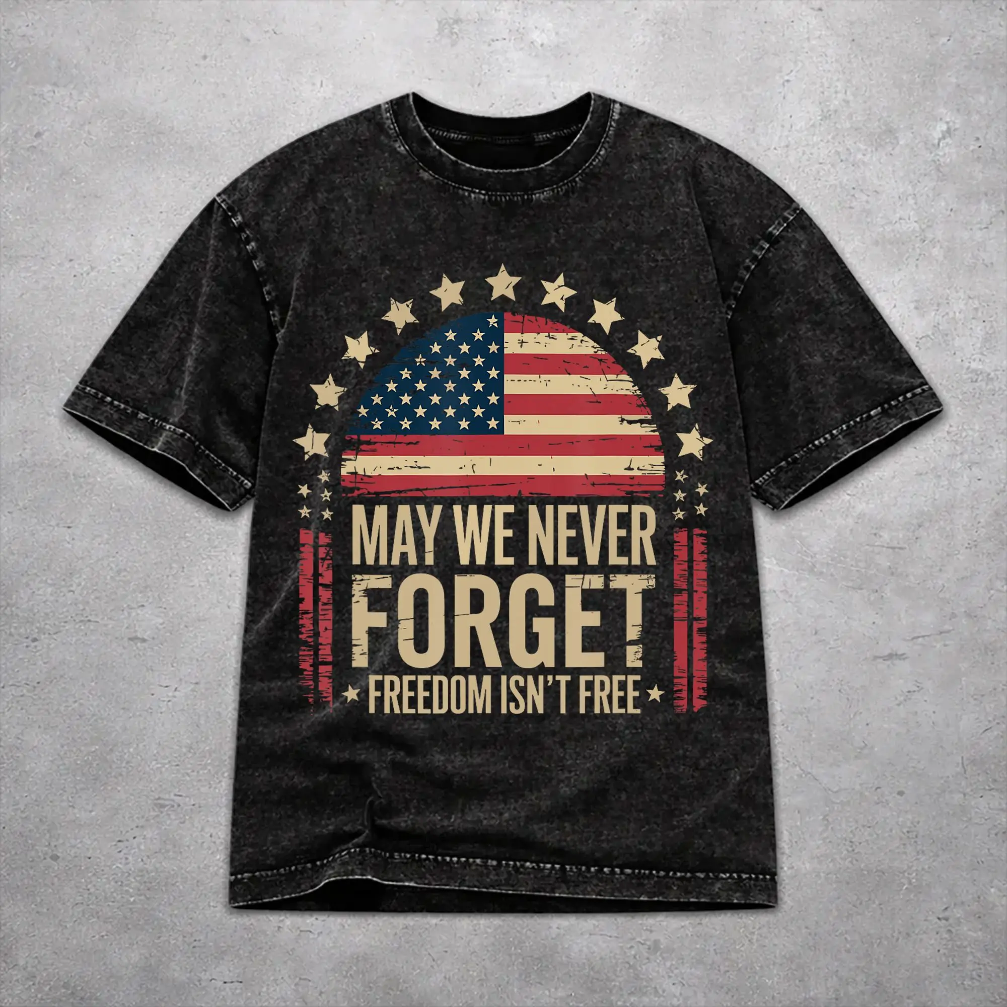 Fashion Men Women May We Never Forget Freedom Isn't Free Tee Shirt Washed Style  T Shirts Outfits