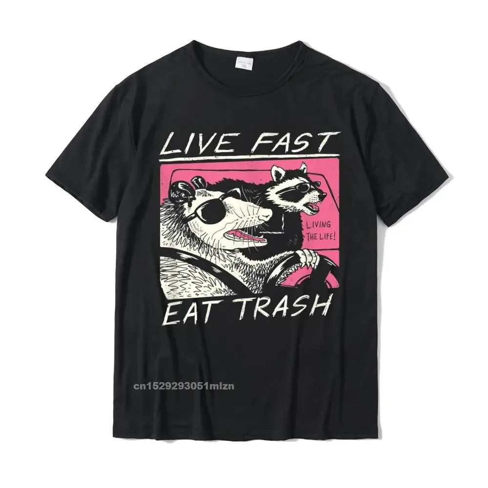 Live Fast! Eat Trash! T-Shirt Hot Sale New T Shirt Camisas Hombre for Men Cotton Tops Tees Harajuku