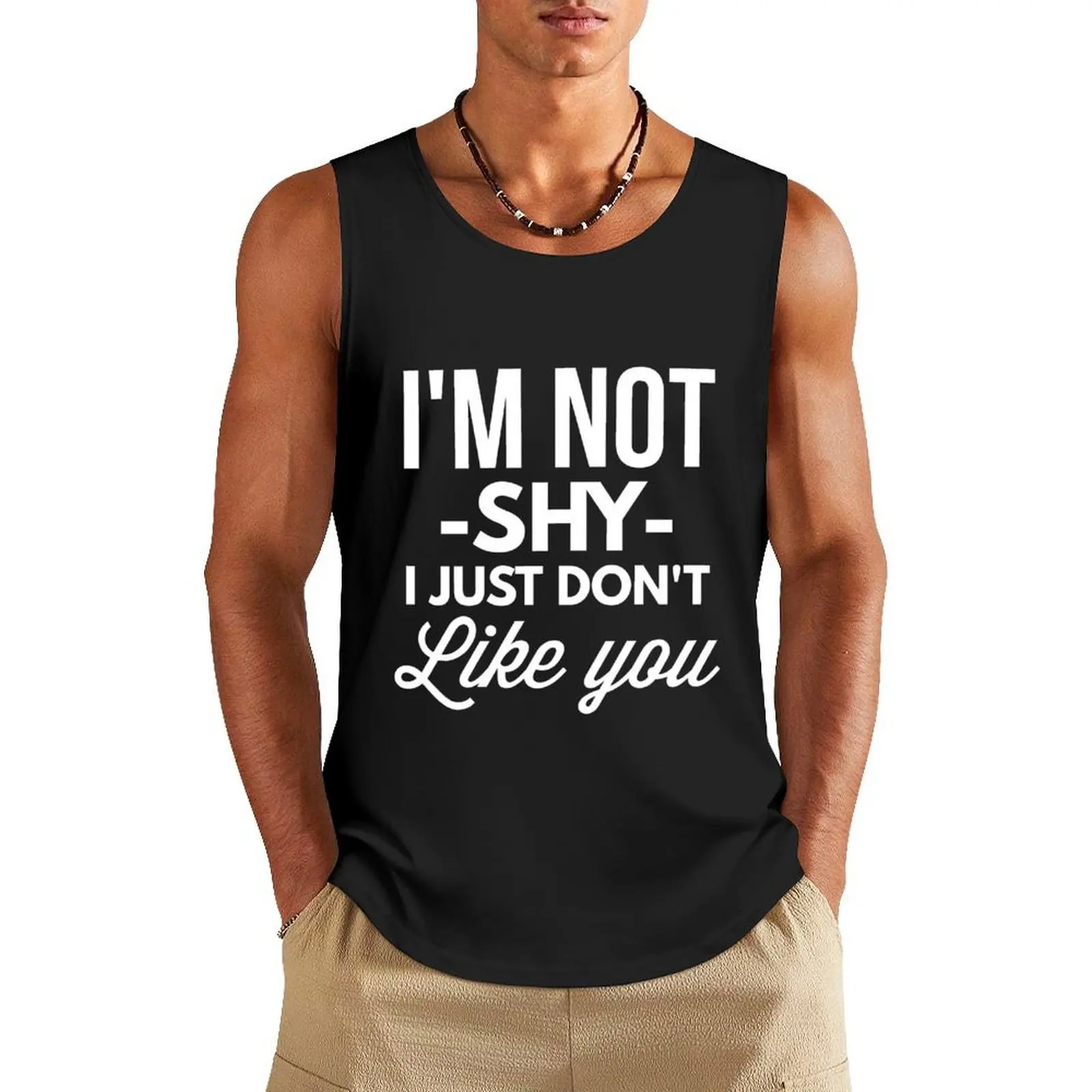 

I'm not shy, I just don't like you Tank Top fitness gym t shirt men men gym