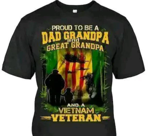 Proud Vietnam Veteran Shirt Proud Be A Dad Grandpa And Great Grandpa Shirt S-5Xl