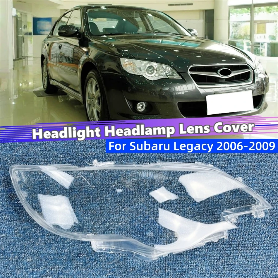 

For Subaru Legacy 2006 2007 2008 2009 Accessories Auto Shell Cover Glass Headlights Car Front Headlight Lens Cover Lights Shell