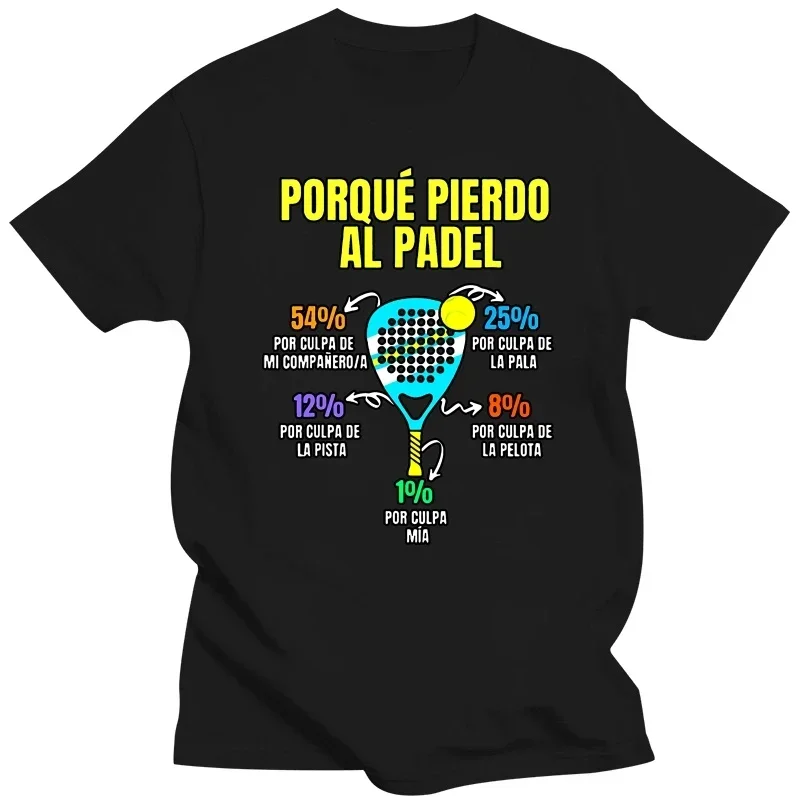 Graphic Streetwear Short Sleeve Birthday Gifts Summer Style T-shirt Mens Padel Divertido funny Porque Pierdo Padel T Shirts new