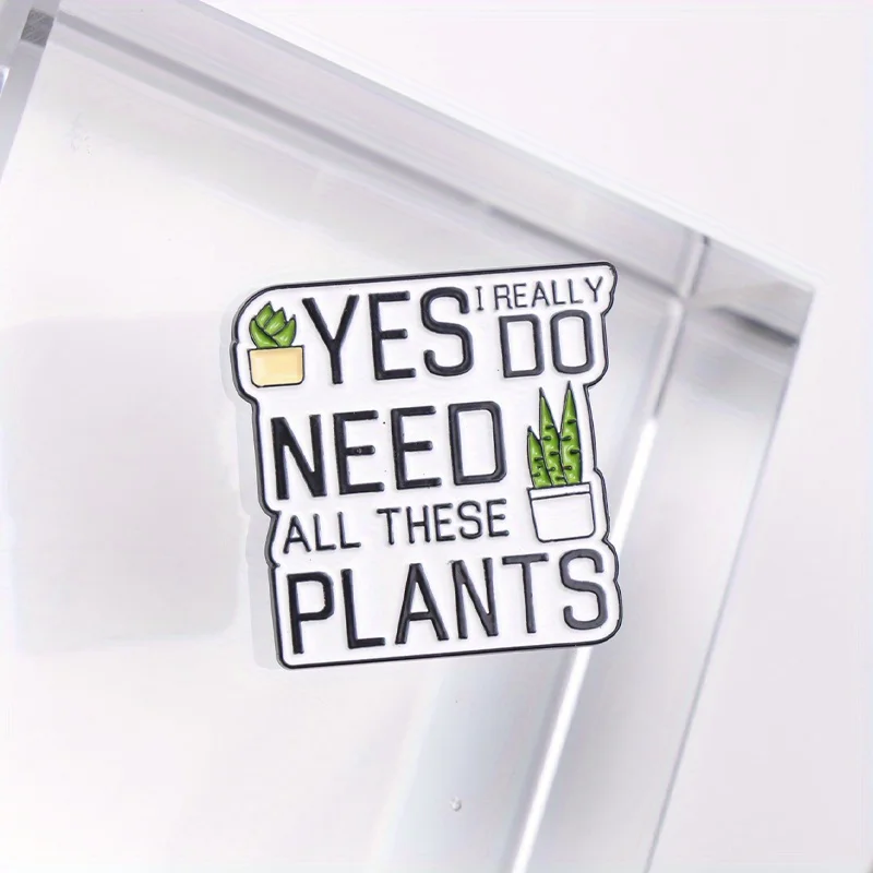 Chic 'Yes, I Really Need All These Plants' Enamel Pin