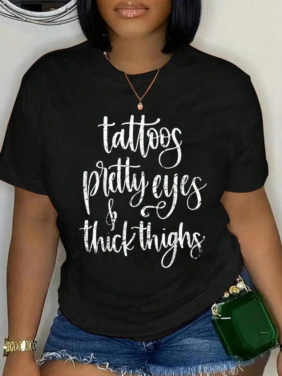 100% Cotton Tattoos Pretty Eyes Thick Thighs T-Shirt Unisex Classic Comfort Tee Tops Oversized Crew Neck T Shirts