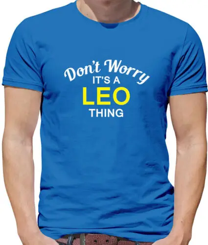 Don' T Worry It's A Leo Cosa Camiseta Hombre - Apellido Personalizado Familia