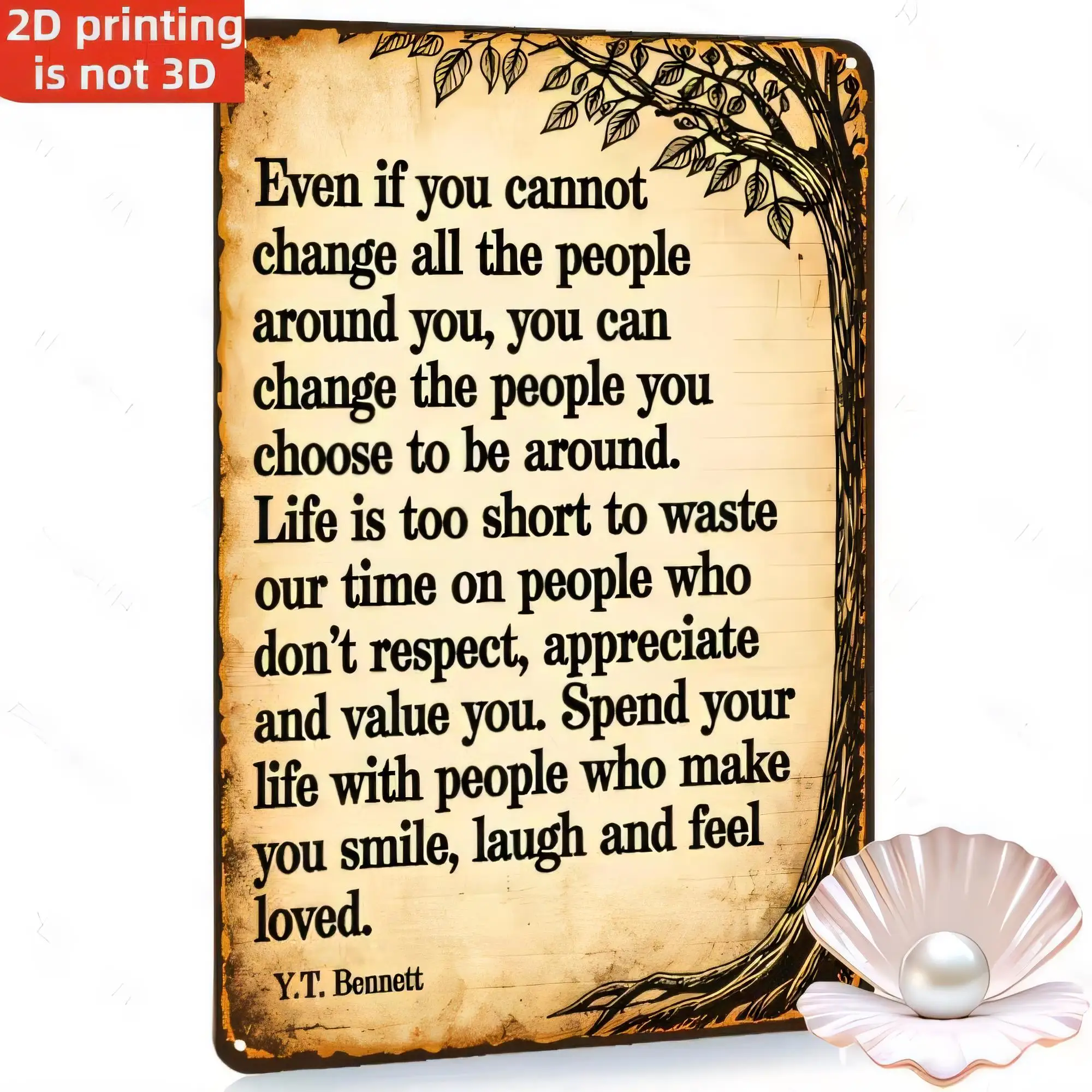 Tin Sign Quote Wall Art Even if you cannot change all the people around you you can change the people you choose to be around Li