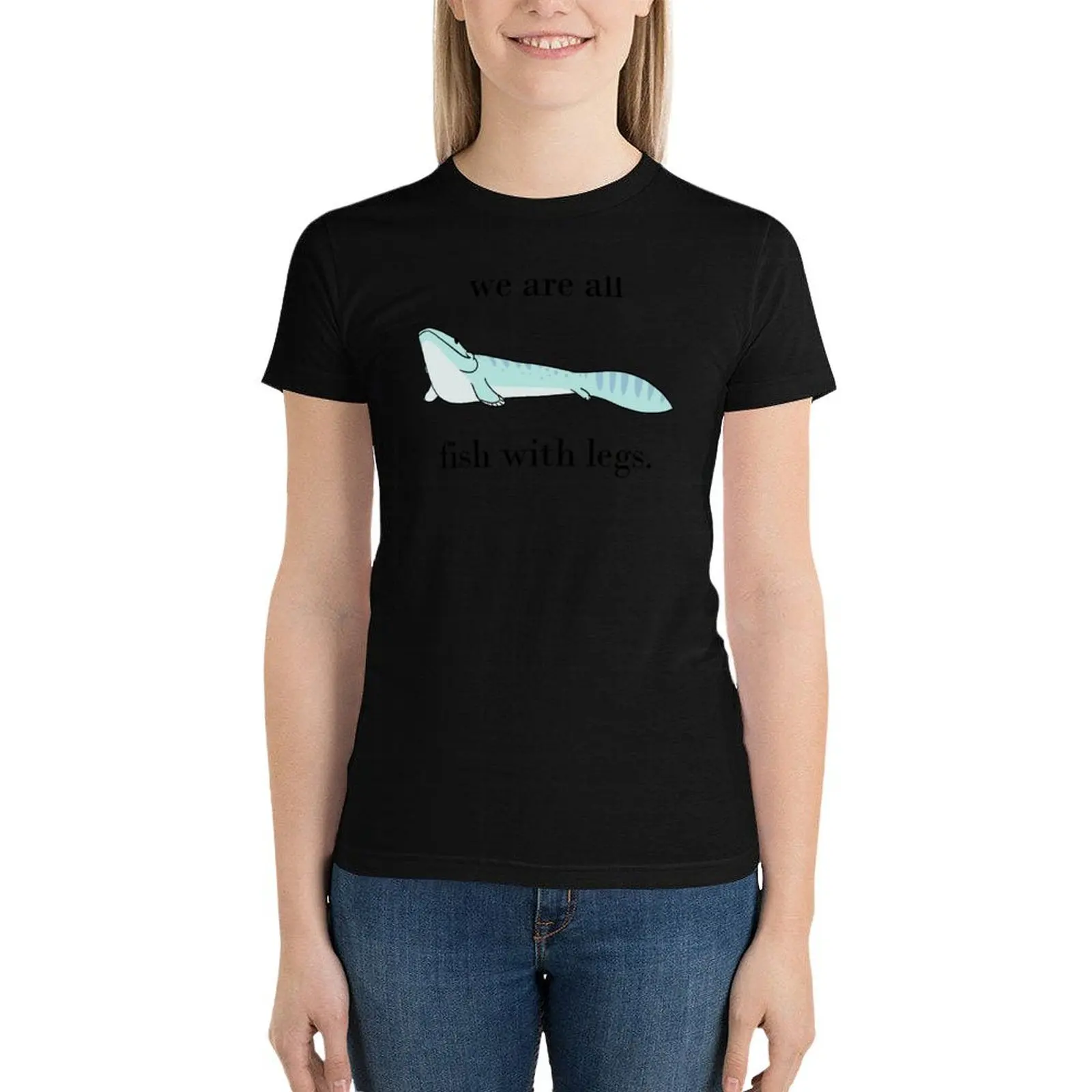 We are all fish with legs T-Shirt plus size tops Female clothing cute t-shirts for Women