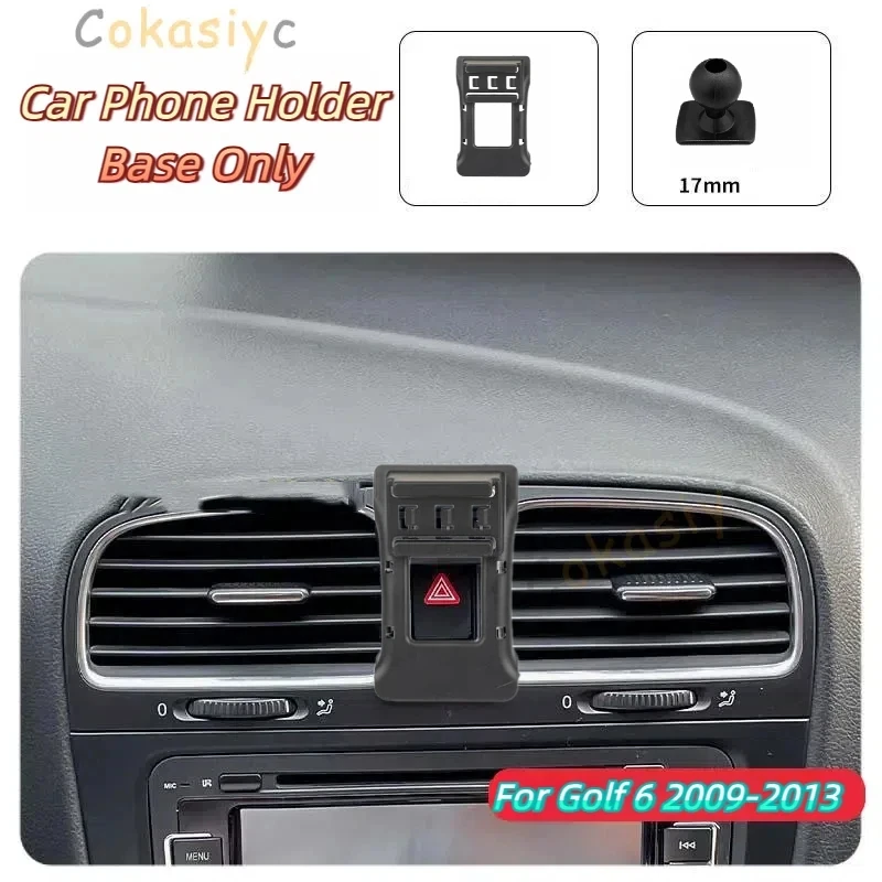 Holder Base For Volkswagen Golf 6 MK6 2009-2013 Car Phone Holder Special Fixed Bracket 17mm Not Blocking Air Outlet Accessories