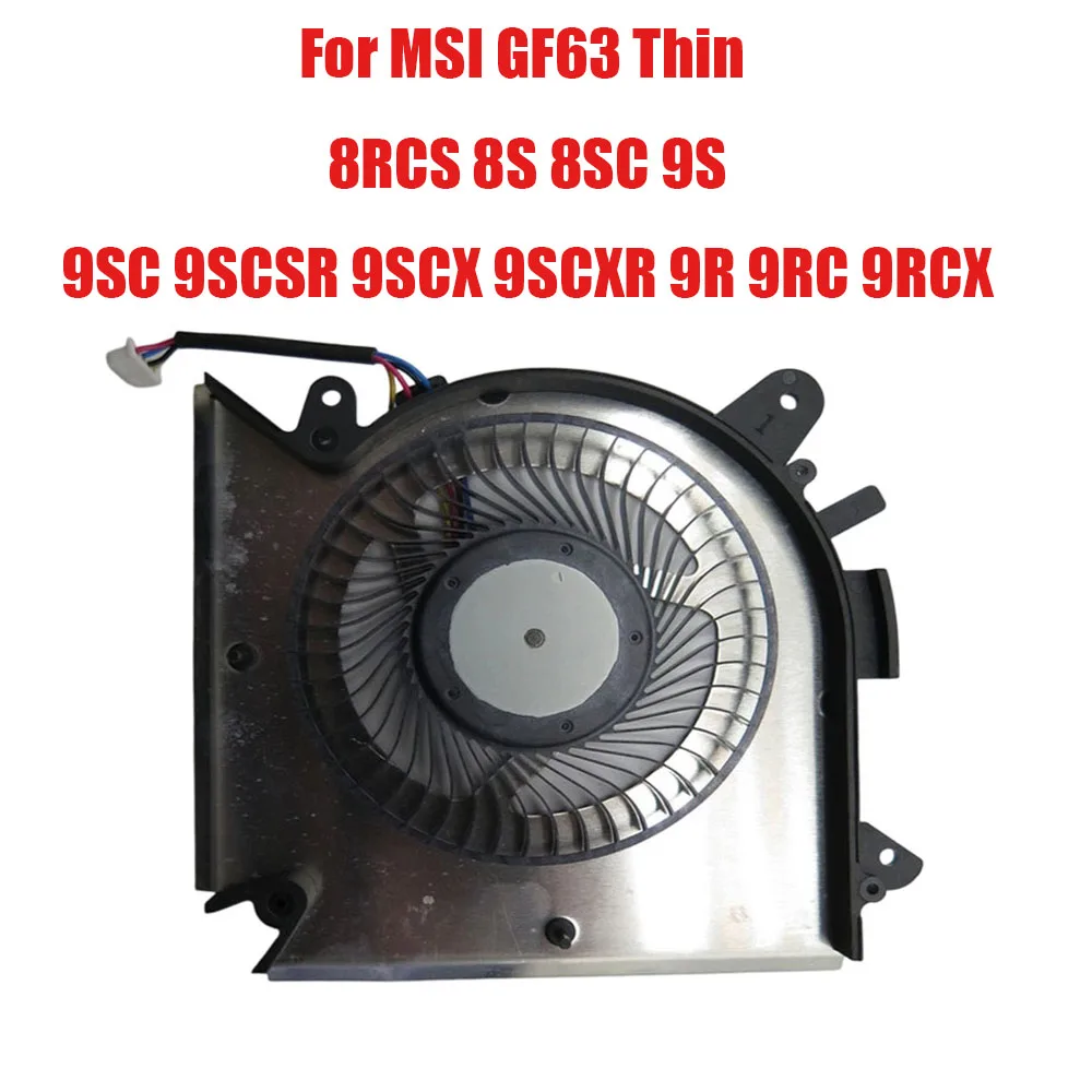 8R 8S 9R 9S For MSI GF63 Thin 8RCS 8S 8SC 9S 9SC 9SCSR 9SCX 9SCXR 9R 9RC 9RCX 5VDC 1.0A 4PIN Laptop CPU Fan