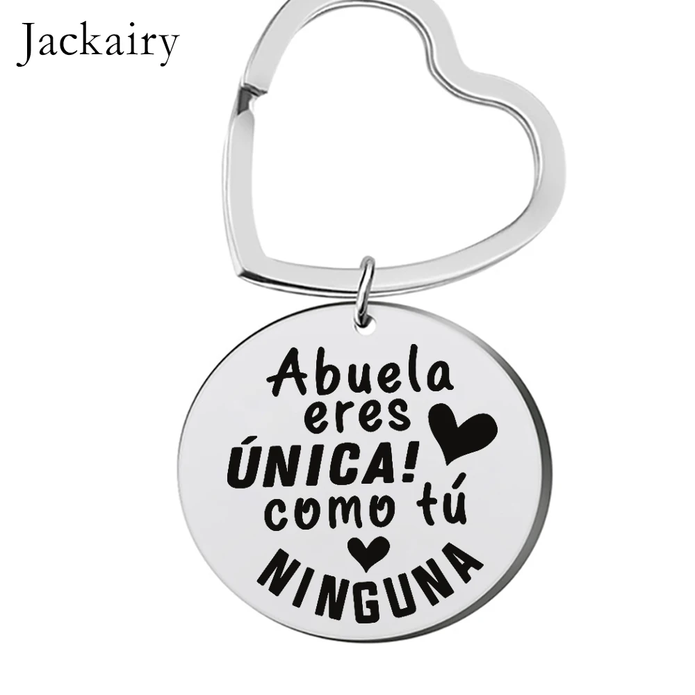 Spanish Best Grandma Gift Keychian Abuela Eres ÚNICA Como Tú NINGUNA Charms Family Jewelry Stainless Steel Keyring Birthday Gift