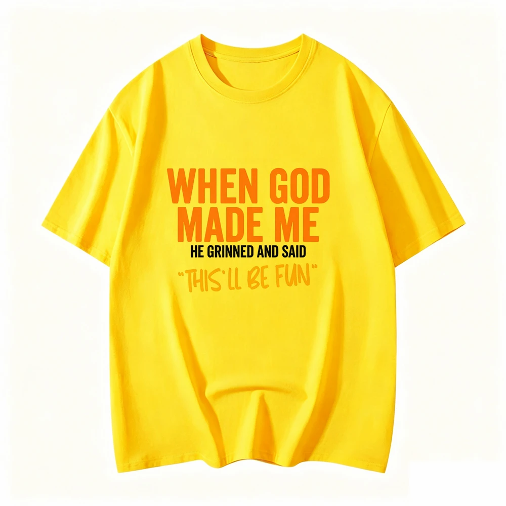 When God Made Me Funny Quote T-Shirt Short Sleeve O Neck Loose Women Tshirt Ladies Tee Shirt Tops Clothes Shirts
