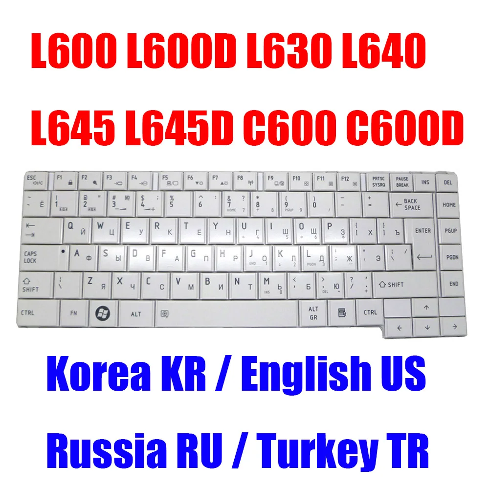 

KR US RU TR Laptop Keyboard For Toshiba For Satellite L600 L600D L630 L640 L645 L645D C600 C600D MP-09M7 002L09M76LHC02 AETE2A00