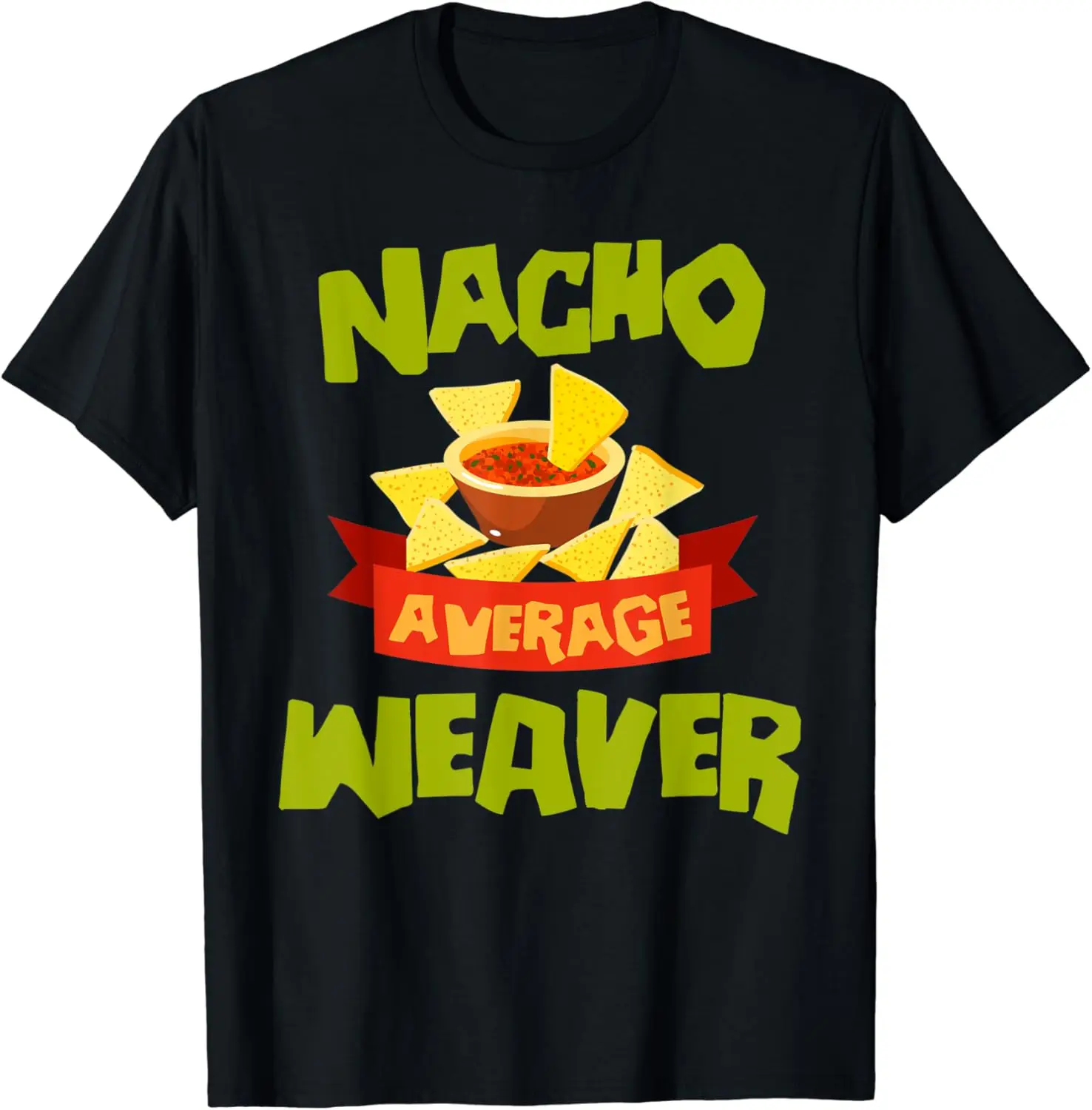 

NACHO AVERAGE WEAVER Funny Birthday Personalized Surname T-Shirt