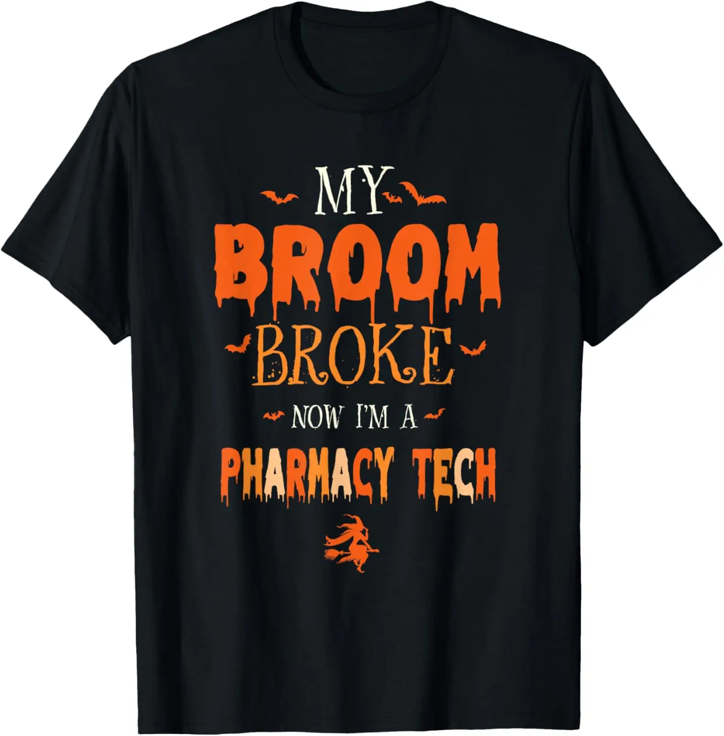 My Broom Broke Now I'm A Pharmacy Tech Witch Halloween Vibes T-Shirt