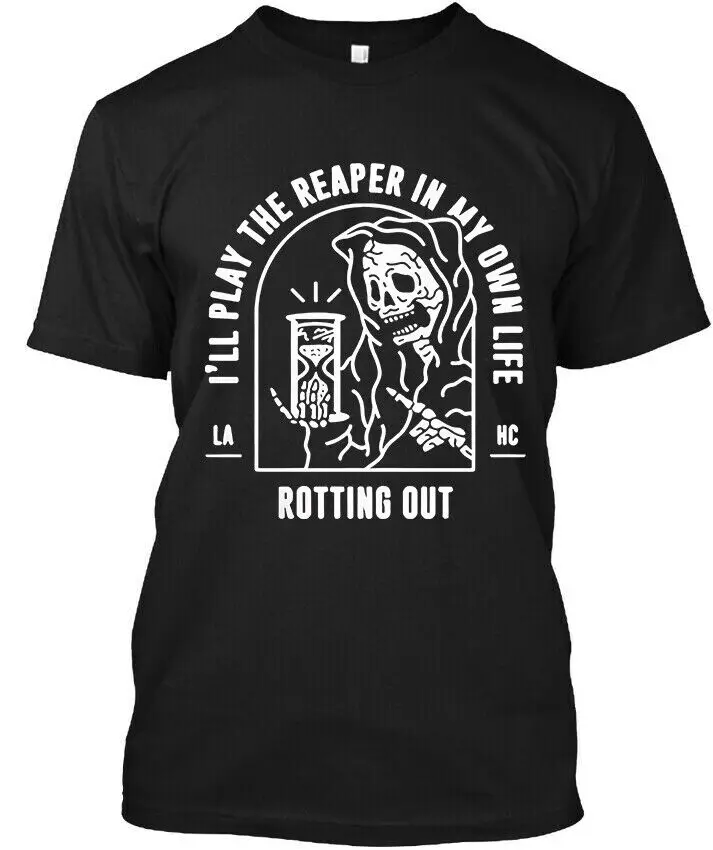 POPULAR Rotting Out I'll Play The Reaper In My Own Life Logo T-Shirt S-4XL  High Quality 100%Cotton Short Sleeve