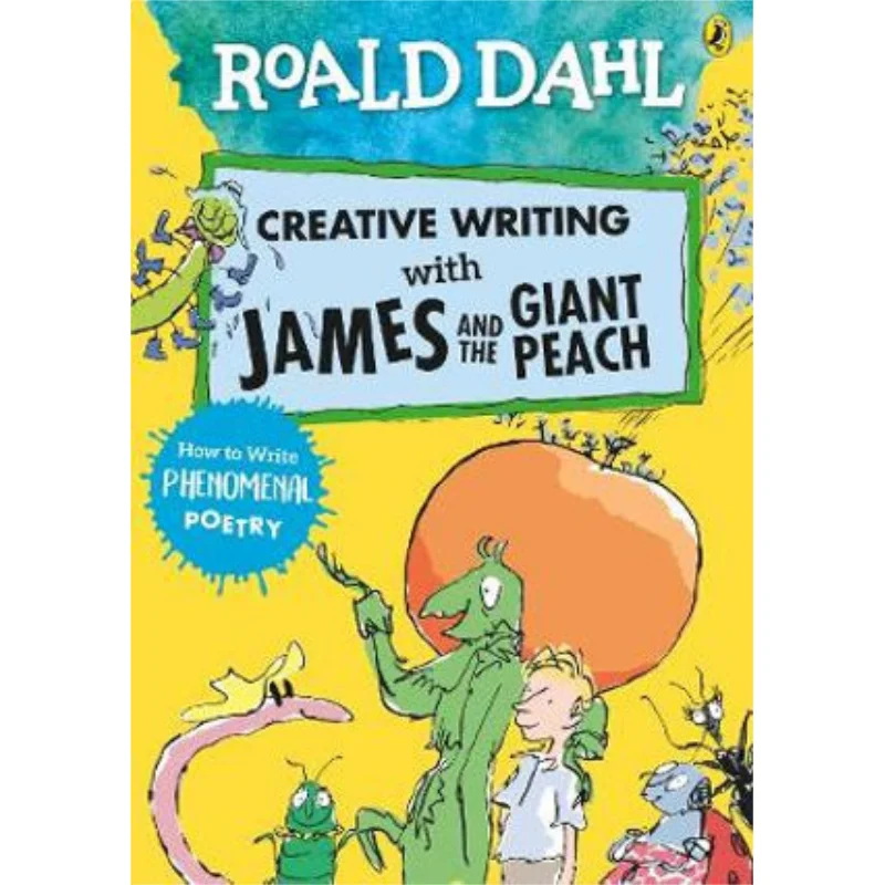 

Roald Dahl Creative Writing With James And The Giant Peach How To Write Phenomenal Poetry Roald Dahl Puffin UK 9780241384626