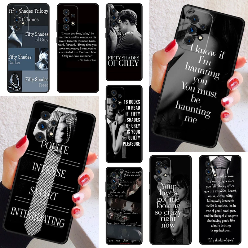 Fifty Shades of Grey Quotes Phone Case Cover For Samsung Galaxy A52 A72 A73 A20e A21S A50 A70 A12 A42 A31 A40 A51 A71 A32 A80