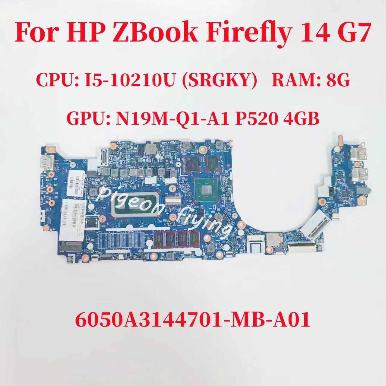 

6050A3144701-MB-A01 For HP ZBOOK FIREFLY 14 G7 Laptop Motherboard CPU: I5-10210U GPU:P520 4G RAM:8G M07111-001 M07116-001