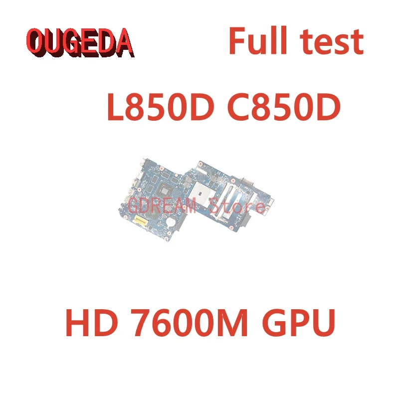 OUGEDA H000050830 Main board For Toshiba Satellite L850D C850D Laptop Motherboard Socket FS1 DDR3 HD7600M Video card Full test