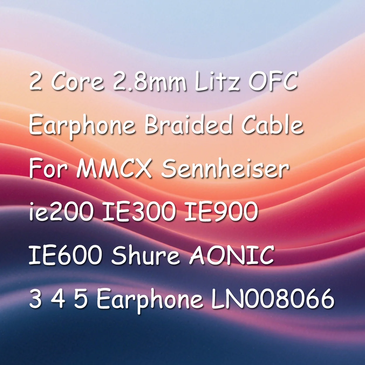 2코어 2.8mm 리츠 OFC 이어폰 브레이디드 케이블 (MMCX Sennheiser ie200 IE300 IE900 IE600 Shure AONIC 3 4 5 이어폰 LN008066 용)