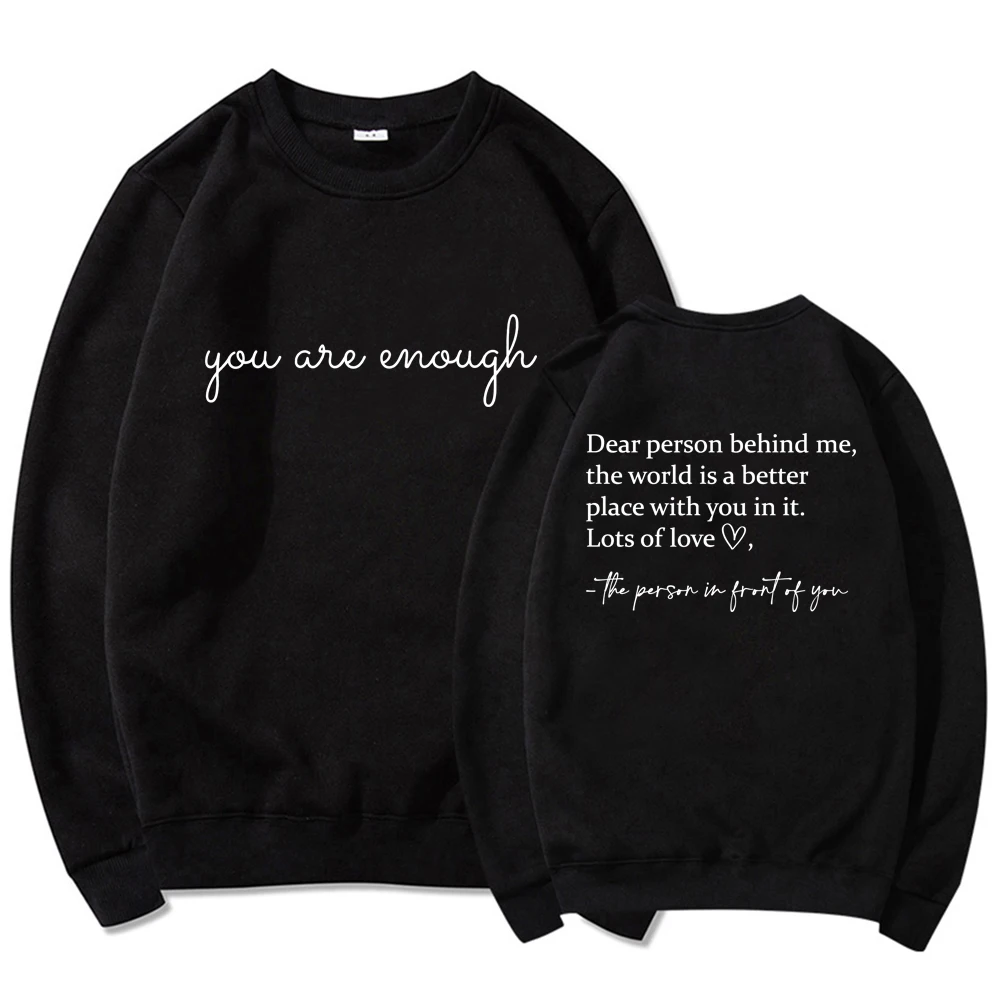 Dear Person Behind Me Sweatshirt You Are Enough Sweatshirts Mental Health Matters Pullover Aesthetic Clothes Streetwear Hoodies