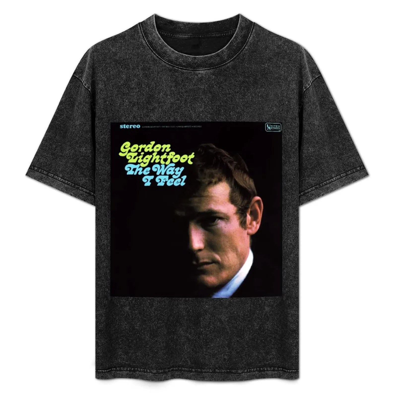 

Gordon Lightfoot the way i feel T-Shirt Simple Trendy Casual T-Shirt