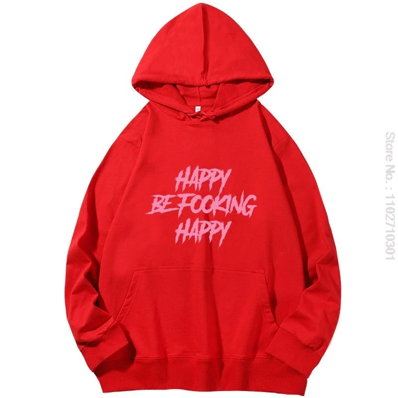 Happy Be Fooking Happy Graphic Hooded Sweatshirts Sweatshirt Woman Essentials Hoodie Cotton Spring Autumn Womens Top Clothing