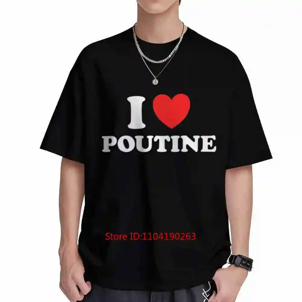 I Love Poutine Quebec Sauce Short Sleeve Tee 100% Cotton T-Shirt