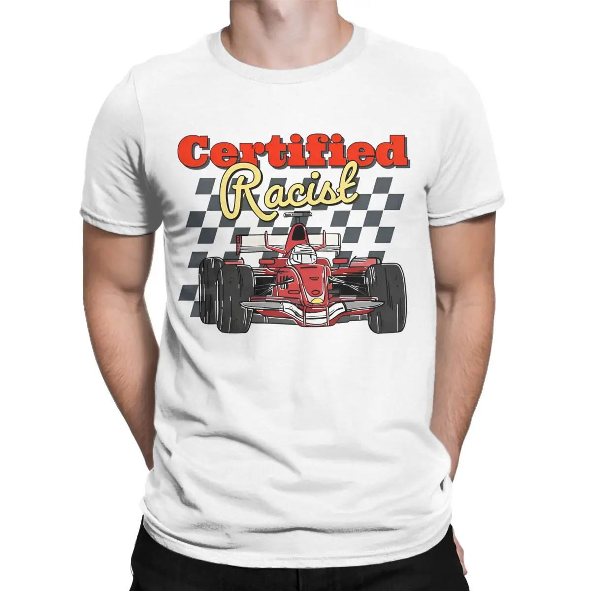 Certified Racist Men T Shirts Car Racing Vintage Tees Short Sleeve O Neck T-Shirts Cotton Classic Tops