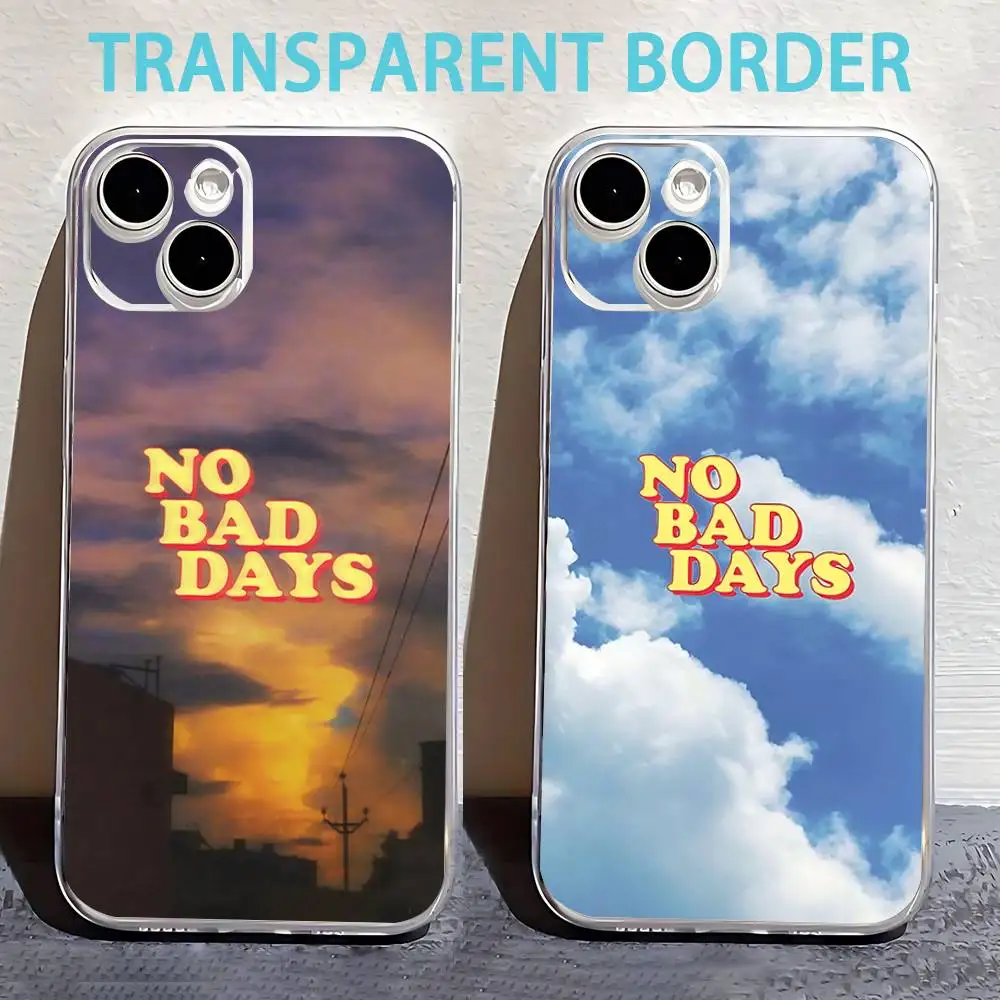

Slogan No Bad Days Phone Case For iPhone 16,15,14,13,12,11 Pro,Max,Plus,X,XS,XR,SE,Mini Transparent Silicone Soft