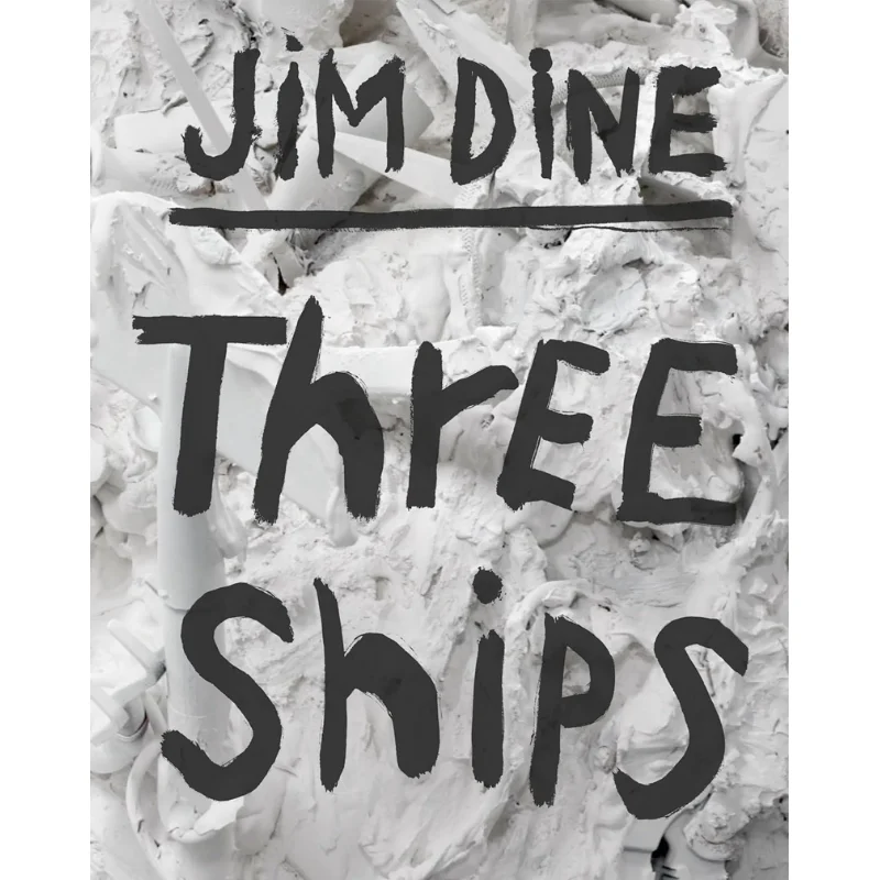 JIM DINE THREE SHIPS Jim Dine Thames  Hudson Australia 9783969992494 Book