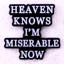 Heaven Knows I'm Miserable Now Enamel Pin English Rock Band Music Song Badge Brooch Jewelry Decoration