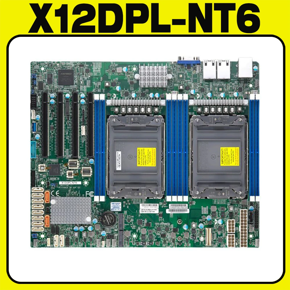 

X12DPL-NT6 for Supermicro Motherboard LGA-4189 Xeon Scalable Processors Dual LAN with Intelr X550 10GBase-T Ethernet