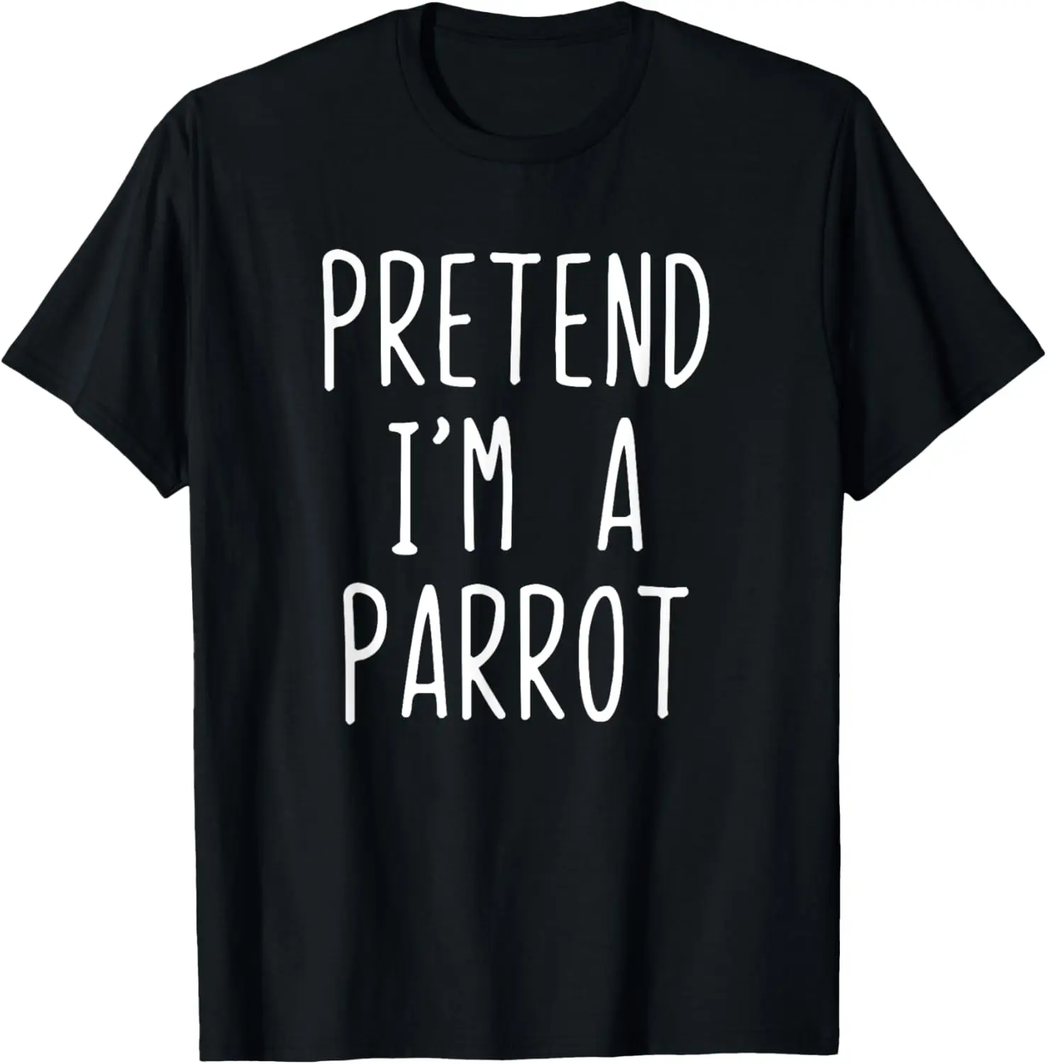 Pretend I'm A Parrot Costume Halloween Lazy Easy T-Shirt