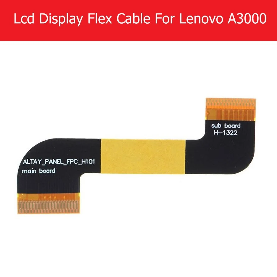 100% Genuine LCD Panel Flex Cable For Lenovo A3000 Tablet LCD Display PCB For Lenovo a3000 ALTAY_PANEL_FPC_H101 flex cable Parts