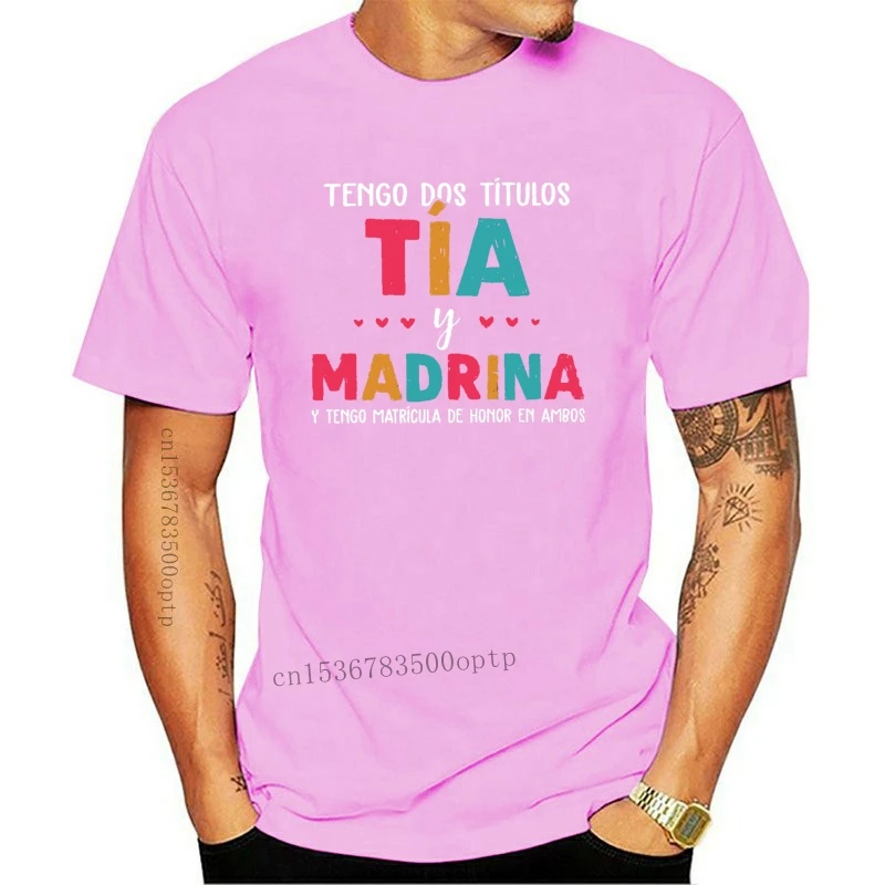 New Tengo Dos Titulos Tia Y Madrina T-Shirt