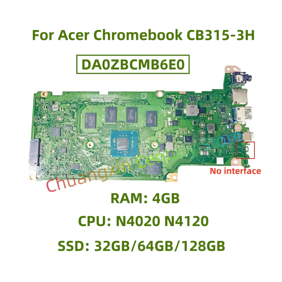 

DA0ZBCMB6E0 motherboard suitable for Acer Chromebook CB315-3H laptop CPU: N4020 N4120 RAM: 4GB SSD: 32GB/64GB/128GB 100% test ok