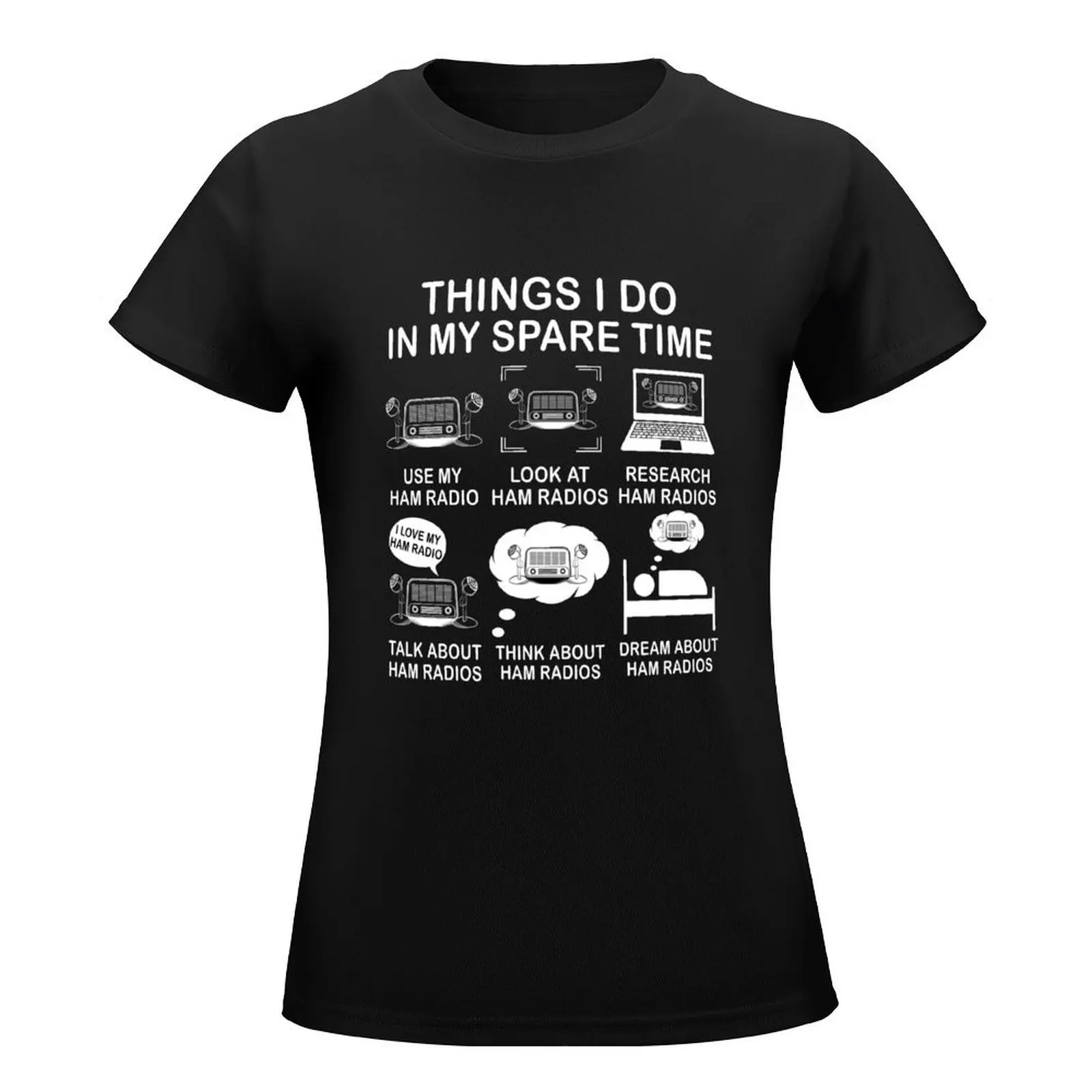 Things I Do In My Spare Time Ham Radio Funny Operator Gift For Ham Radios Lover T-Shirt kawaii clothes white t shirts for Women